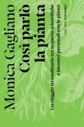 Cover-Bild zum Titel 'Così parlò la pianta' von 'Monica Gagliano'