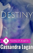 Destiny (Nians on Earth, #1) - Cassandra Logan