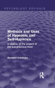 Cover-Bild zum Titel 'Methods and Uses of Hypnosis and Self-Hypnosis (Psychology Revivals)' von 'Bernard Hollander'