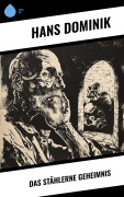 Cover-Bild zum Titel 'Das stählerne Geheimnis' von 'Hans Dominik'