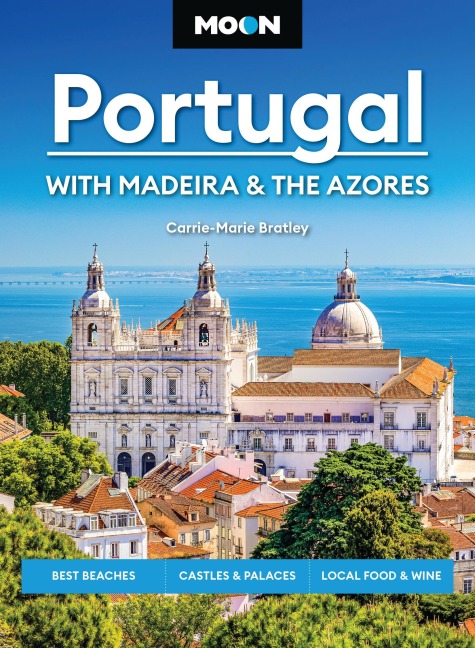 Moon Portugal: With Madeira & the Azores - Carrie-Marie Bratley, Moon Travel Guides