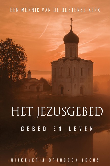 Het Jezusgebed - Een monnik van de Oosterse Kerk