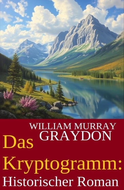 Das Kryptogramm: Historischer Roman - William Murray Graydon