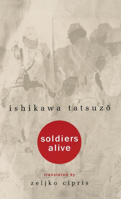 Soldiers Alive - Ishikawa Tatsuzo