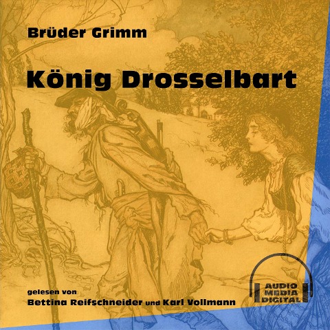 König Drosselbart - Brüder Grimm