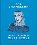 Cover-Bild zum Titel 'Pop Chameleon: The Little Guide to Miley Cyrus' von 'Oh'