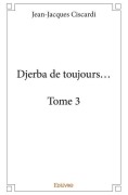 Cover-Bild zum Titel 'Djerba - Tome 3' von 'Jean-Jacques Ciscardi'