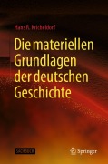 Cover-Bild zum Titel 'Die materiellen Grundlagen der deutschen Geschichte' von 'Hans R. Kricheldorf'