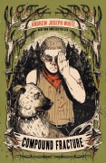 Cover-Bild zum Titel 'Compound Fracture' von 'Andrew Joseph White'