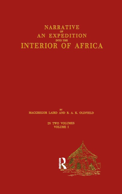 Narrative of an Expedition into the Interior of Africa - Macgregor Laird, R. A. K. Oldfield