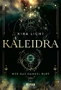 Cover-Bild zum Titel 'Kaleidra - Wer das Dunkel ruft (Band 1)' von 'Kira Licht'