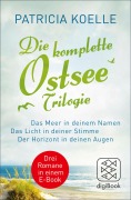 Cover-Bild zum Titel 'Die komplette Ostsee-Trilogie' von 'Patricia Koelle'