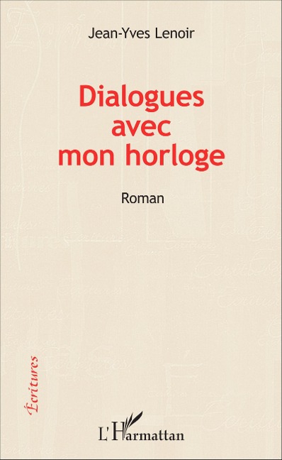 Dialogues avec mon horloge - Jean-Yves Lenoir