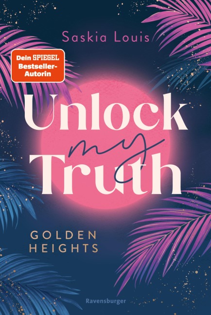 Golden-Heights-Reihe, Band 2 - Unlock My Truth - Saskia Louis