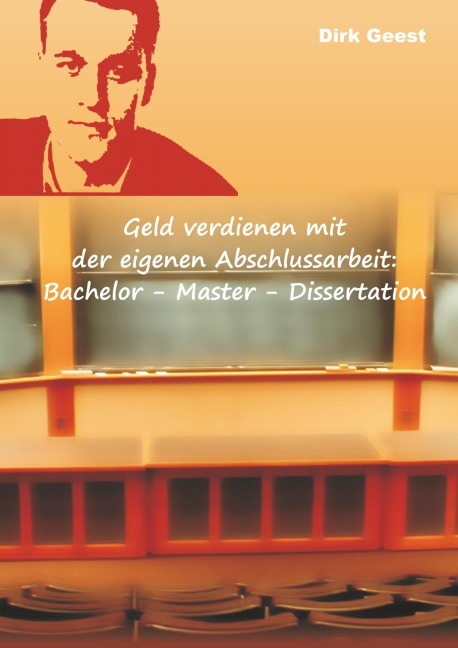 Geld verdienen mit der eigenen Abschlussarbeit: - Dirk Geest