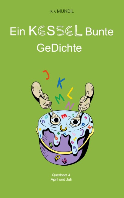 Ein KESSEL Bunte GeDichte - Renier-Fréduman Mundil