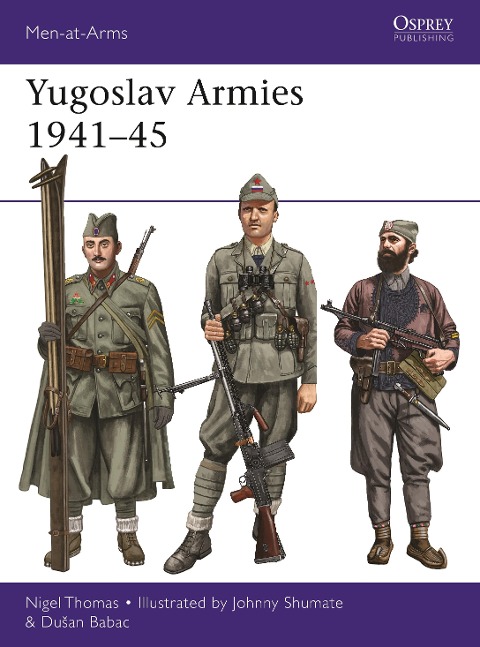 Yugoslav Armies 1941-45 - Nigel Thomas, Dusan Babac