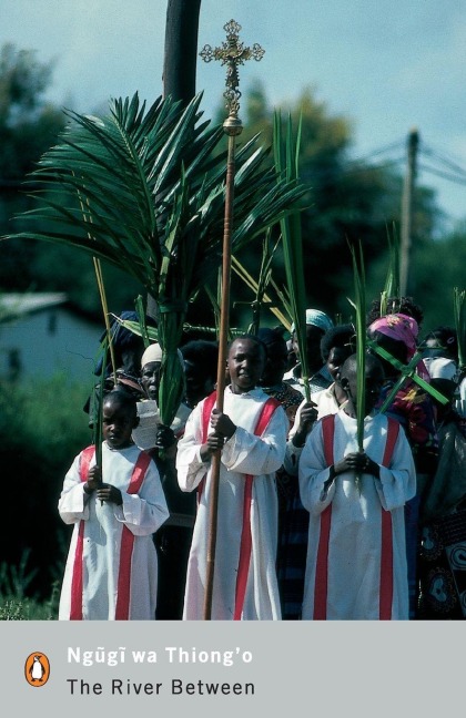 The River Between - Ngugi Wa Thiong'O