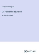 Cover-Bild zum Titel 'Les Parisiennes d'à présent' von 'Georges Montorgueil'