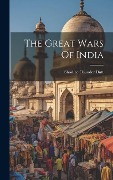 Cover-Bild zum Titel 'The Great Wars Of India' von 'Shoshee Chunder Dutt'