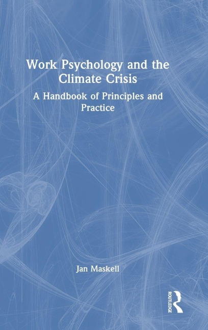 Work Psychology and the Climate Crisis - Jan Maskell