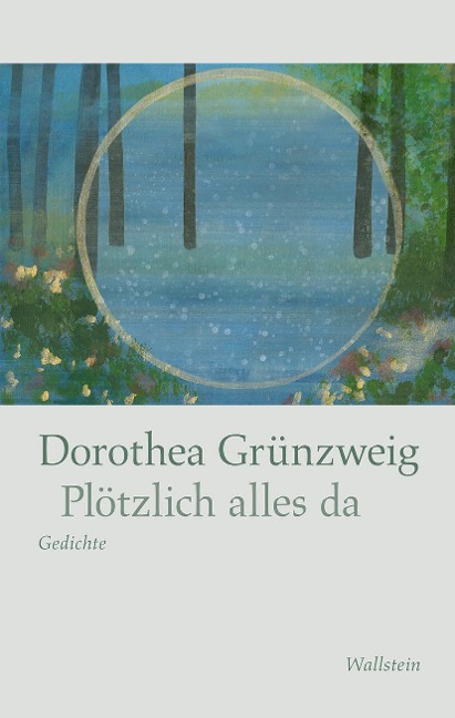 Plötzlich alles da - Dorothea Grünzweig