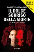 Cover-Bild zum Titel 'Il dolce sorriso della morte. Un uomo, i suoi demoni' von 'Roberto Ottonelli'