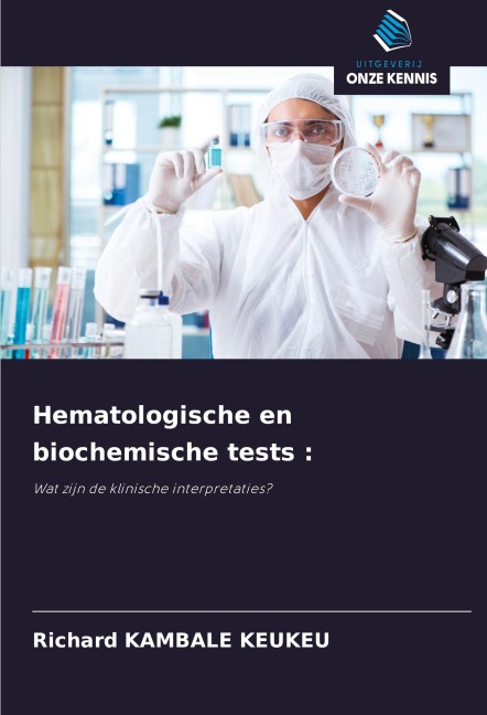 Hematologische en biochemische tests : - Richard Kambale Keukeu