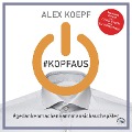 Cover-Bild zum Titel '#Kopfaus: #Gedankenmachenkannmansichspäter' von 'Alex Koepf'