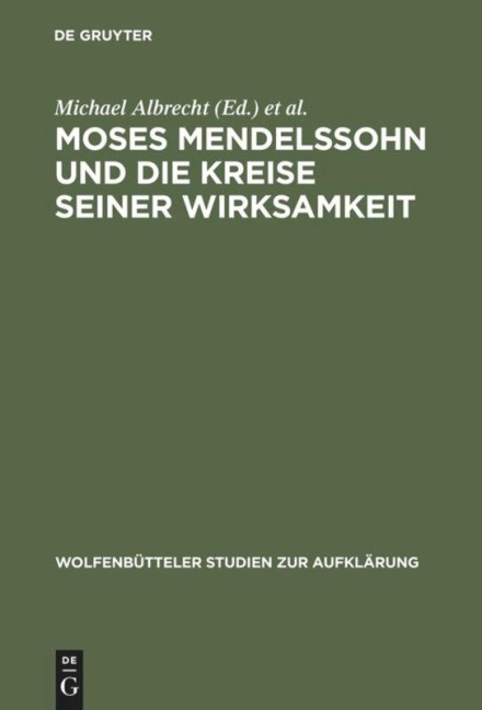 Moses Mendelssohn und die Kreise seiner Wirksamkeit - 