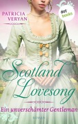 Cover-Bild zum Titel 'Scotland Lovesong - Ein unverschämter Gentleman' von 'Patricia Veryan'