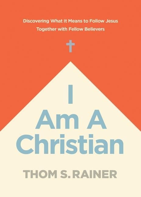 I Am a Christian - Thom S Rainer
