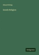 Cover-Bild zum Titel 'Israels Religion' von 'Eduard König'