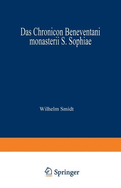 Das Chronicon Beneventani monasterii S. Sophiae - Wilhelm Smidt