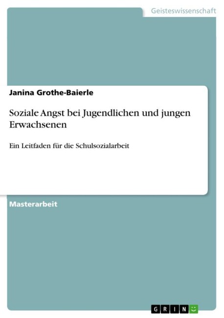 Soziale Angst bei Jugendlichen und jungen Erwachsenen - Janina Grothe-Baierle