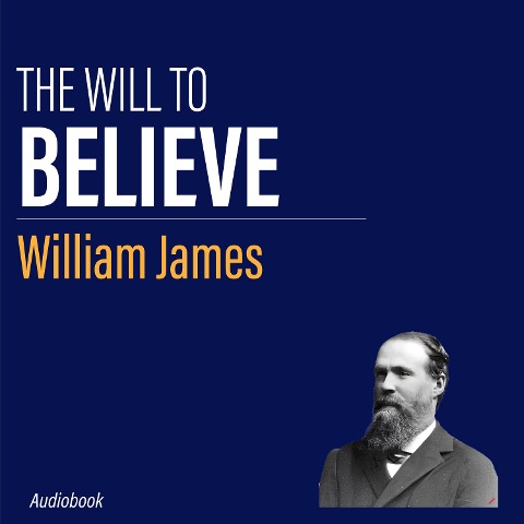 The Will to Believe - William James