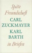Cover-Bild zum Titel 'Späte Freundschaft in Briefen' von 'Carl Zuckmayer, Karl Barth'
