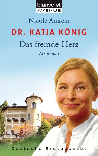Dr. Katja König. Das fremde Herz - Nicole Amrein