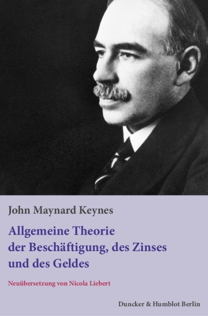 Die allgemeine Theorie der Beschäftigung, des Zinses und des Geldes - John Maynard Keynes
