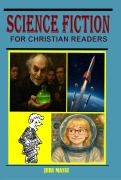 Cover-Bild zum Titel 'Science Fiction for Christian Readers (Stories for Christian Readers, #5)' von 'Jeri Massi, Arthur Conan Doyle, Nathaniel Hawthorne, Mary Shelley'