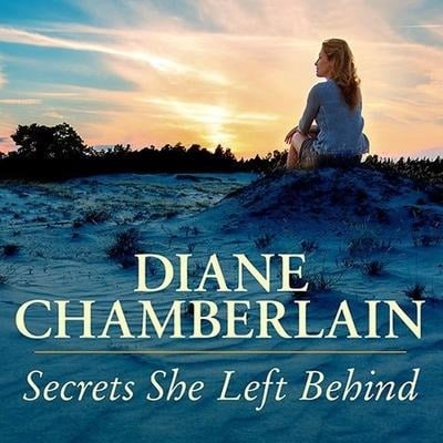 Secrets She Left Behind Lib/E - Diane Chamberlain