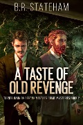A Taste of Old Revenge - B. R. Stateham