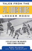 Cover-Bild zum Titel 'Tales from the St. Louis Blues Locker Room' von 'Bob Plager'