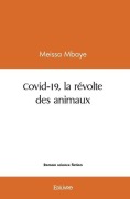 Cover-Bild zum Titel 'Covid-19, la révolte des animaux' von 'Meissa Mbaye'