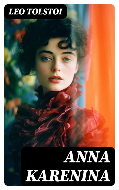 Anna Karenina - Leo Tolstoi
