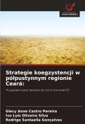 Cover-Bild zum Titel 'Strategie koegzystencji w pó¿pustynnym regionie Ceará:' von 'Glecy Anne Castro Pereira, Ivo Luís Oliveira Silva, Rodrigo Santaella Gonçalves'