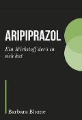 Cover-Bild zum Titel 'Aripiprazol' von 'Barbara Blume'