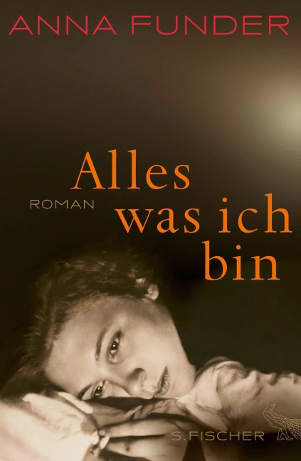 Alles, was ich bin - Anna Funder