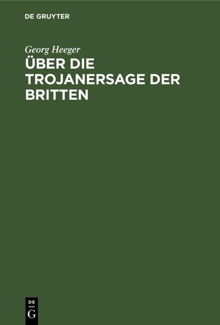 Über die Trojanersage der Britten - Georg Heeger