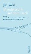 Cover-Bild zum Titel 'Mendelssohn auf dem Dach' von 'Jiri Weil'